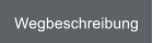 Wegbeschreibung