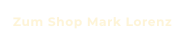 Zum Shop Mark Lorenz