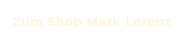 Zum Shop Mark Lorenz