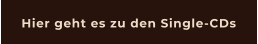 Hier geht es zu den Single-CDs